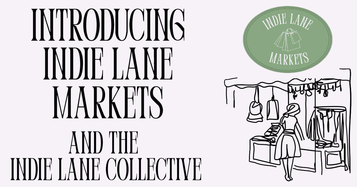 Here we are! Indie Lane Markets & The Indie Lane Collective. 